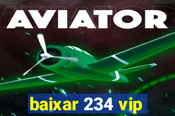 baixar 234 vip